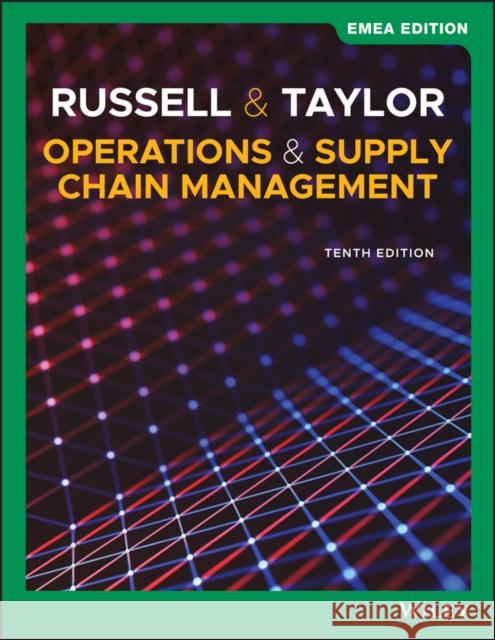 Operations and Supply Chain Management Roberta S. Russell, Bernard W. Taylor 9781119668701