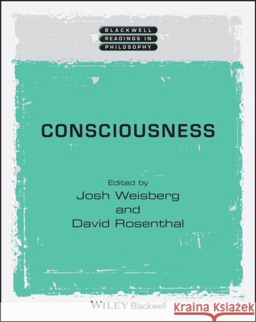 Consciousness Josh Weisberg David Rosenthal Steven M. Cahn 9781119669326