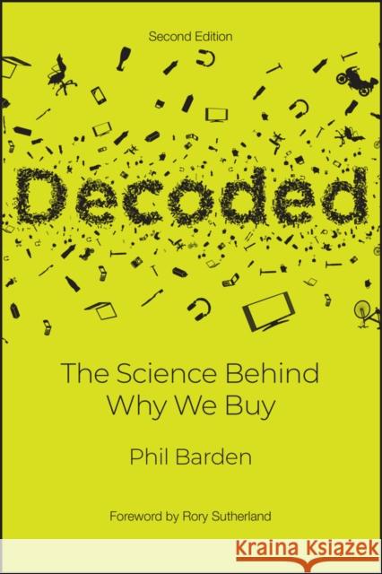 Decoded: The Science Behind Why We Buy Barden, Phil 9781119673088 John Wiley & Sons Inc