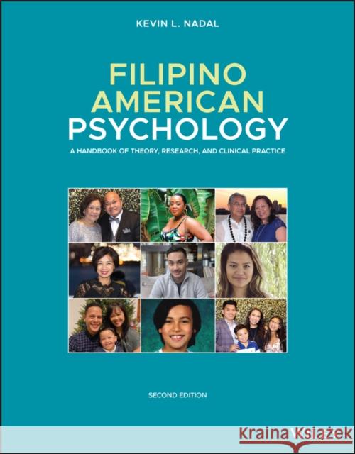 Filipino American Psychology: A Handbook of Theory, Research, and Clinical Practice Kevin L. Nadal 9781119677000