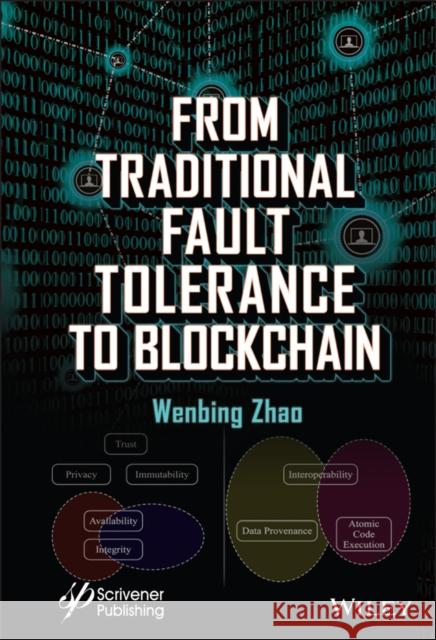 From Traditional Fault Tolerance to Blockchain Wenbing Zhao 9781119681953 Wiley-Scrivener