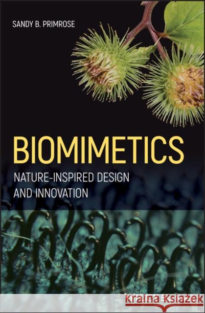 Biomimetics: Nature-Inspired Design and Innovation Primrose, Sandy B. 9781119683322