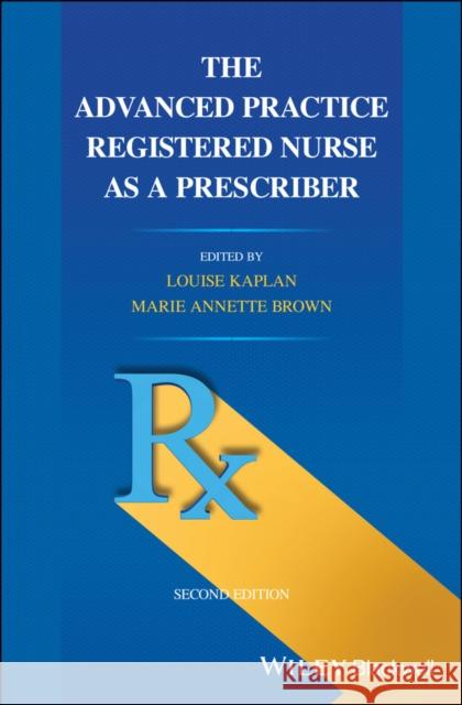 The Advanced Practice Registered Nurse as a Prescriber  9781119685579 John Wiley and Sons Ltd