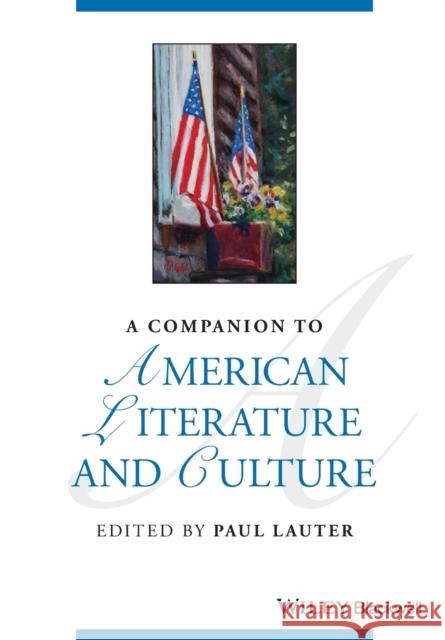 A Companion to American Literature and Culture Paul Lauter 9781119685654 Wiley-Blackwell