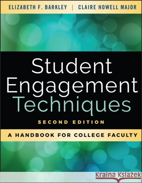 Student Engagement Techniques: A Handbook for College Faculty Barkley, Elizabeth F. 9781119686774 Jossey-Bass