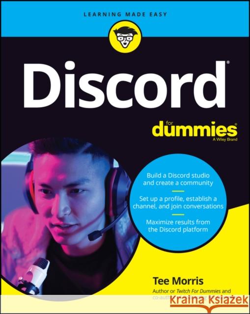 Discord for Dummies Morris, Tee 9781119688037 For Dummies