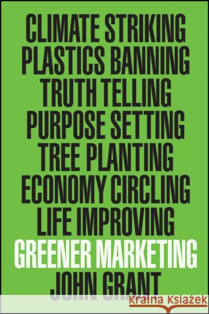 Greener Marketing John (Freelance) Grant 9781119689119 John Wiley & Sons Inc