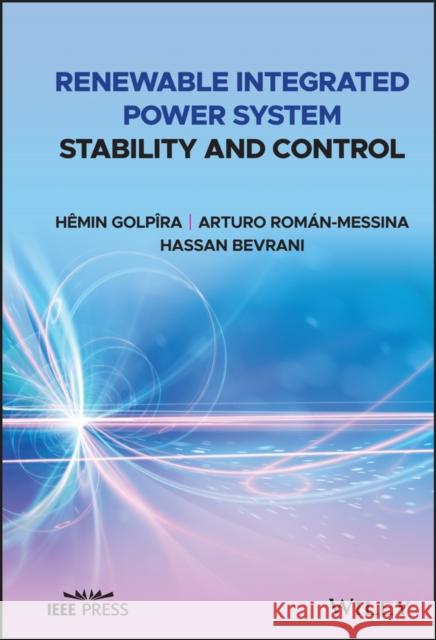 Renewable Integrated Power System Stability and Control Hassan Bevrani H 9781119689799 Wiley-IEEE Press