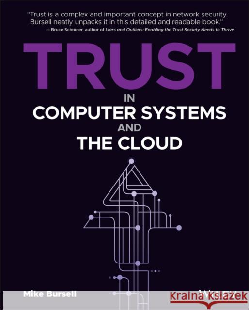 Trust in Computer Systems and the Cloud Mike Bursell 9781119692324 Wiley