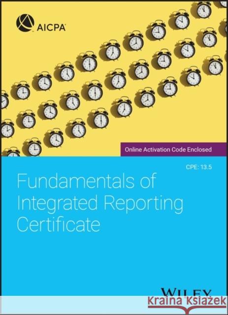 Fundamentals of Integrated Reporting Certificate Aicpa 9781119696506 Wiley