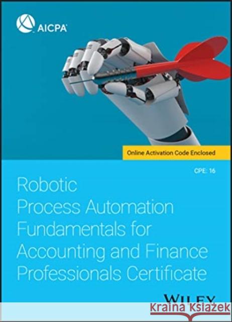 Robotic Process Automation Fundamentals for Accounting and Finance Professionals Certificate Aicpa 9781119696858 Wiley