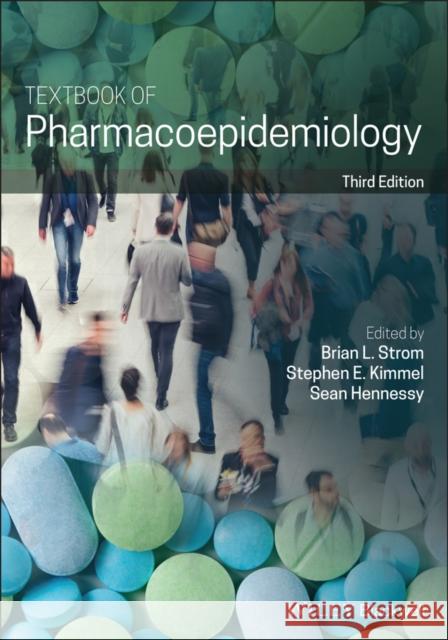 Textbook of Pharmacoepidemiology Brian L. Strom Stephen E. Kimmel Sean Hennessy 9781119701071