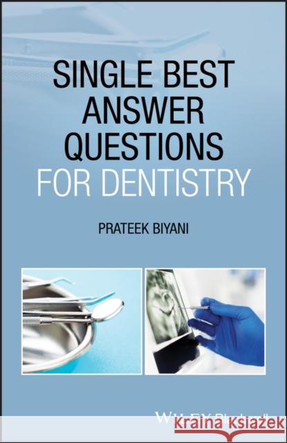 Single Best Answer Questions for Dentistry Prateek Biyani 9781119702351 Wiley-Blackwell