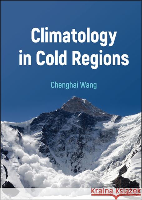 Climatology in Cold Regions Chenghai Wang 9781119702658 John Wiley and Sons Ltd