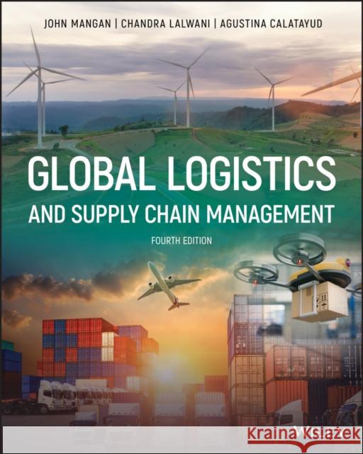 Global Logistics and Supply Chain Management Agustina Calatayud 9781119702993 