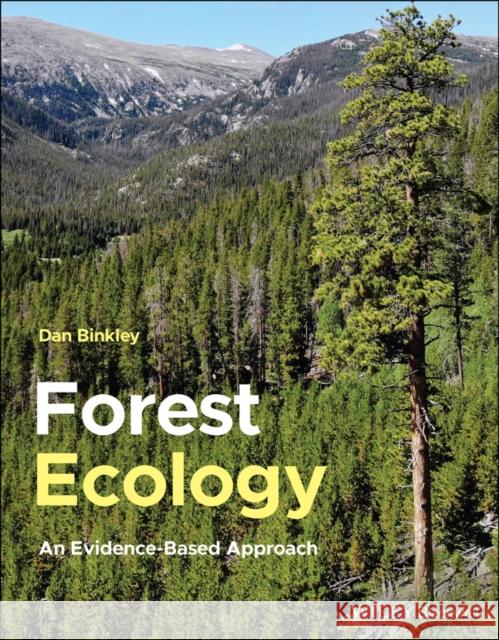 Forest Ecology: An Evidence-Based Approach Dan Binkley John Wiley & Sons 9781119703204