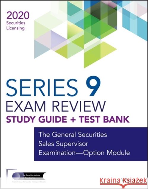 Wiley Series 9 Securities Licensing Exam Review 2020 + Test Bank: The General Securities Sales Supervisor Examination––Option Module Wiley 9781119703877