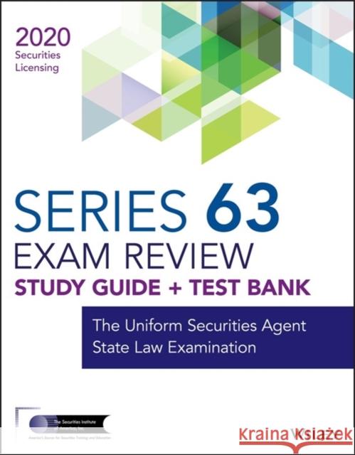 Wiley Series 63 Securities Licensing Exam Review 2020 + Test Bank: The Uniform Securities State Law Examination Wiley 9781119704133 John Wiley & Sons Inc