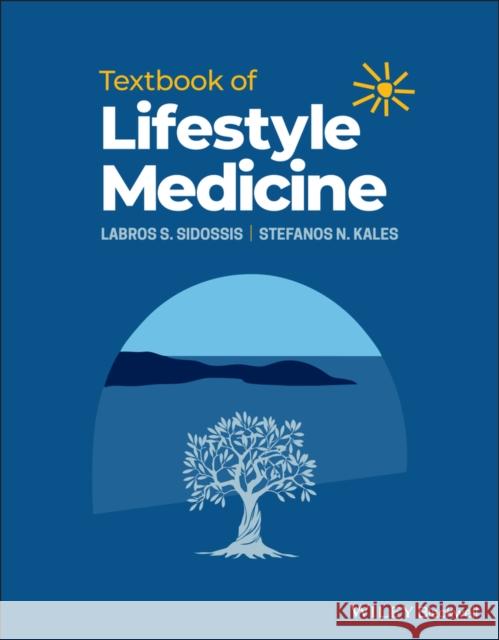 Textbook of Lifestyle Medicine Labros S. Sidossis Stefanos N. Kales 9781119704423 John Wiley and Sons Ltd