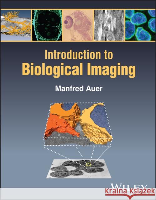 Introduction to Biological Imaging Auer, Manfred 9781119705949 Wiley