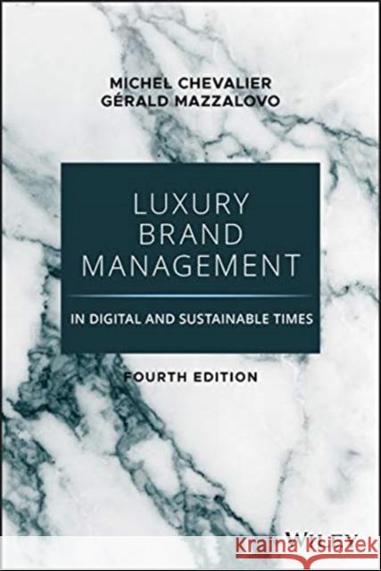 Luxury Brand Management in Digital and Sustainable Times Chevalier, Michel 9781119706281