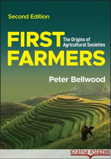 First Farmers: The Origins of Agricultural Societi es P Bellwood 9781119706342