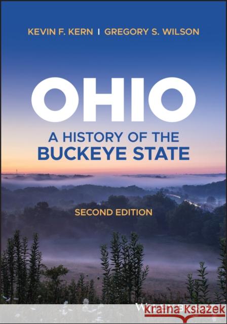 Ohio: A History of the Buckeye State, Second Editi on Kern 9781119708476