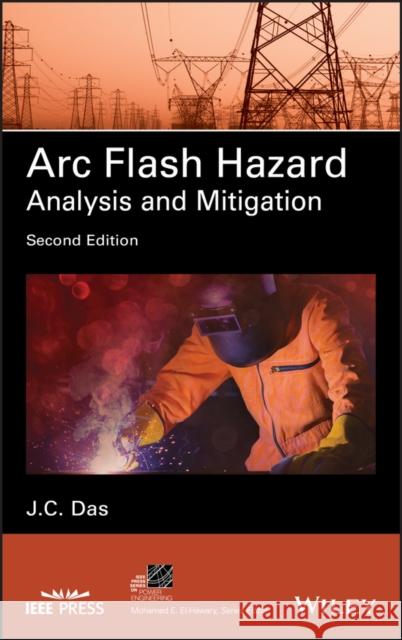 ARC Flash Hazard Analysis and Mitigation J. C. Das 9781119709749 Wiley-IEEE Press