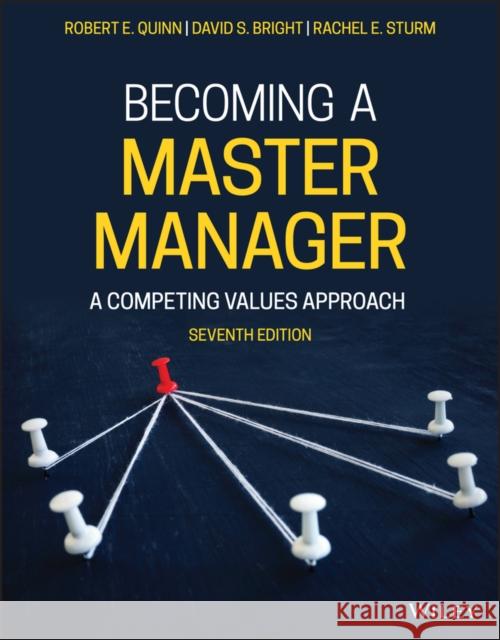 Becoming a Master Manager: A Competing Values Approach Quinn, Robert E. 9781119710967 John Wiley & Sons Inc