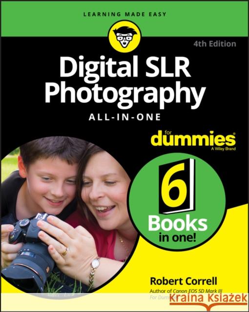 Digital SLR Photography All-in-One For Dummies Robert Correll 9781119711704 John Wiley & Sons Inc