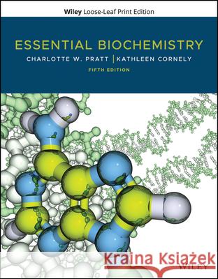 Essential Biochemistry Charlotte W. Pratt Kathleen Cornely 9781119713203