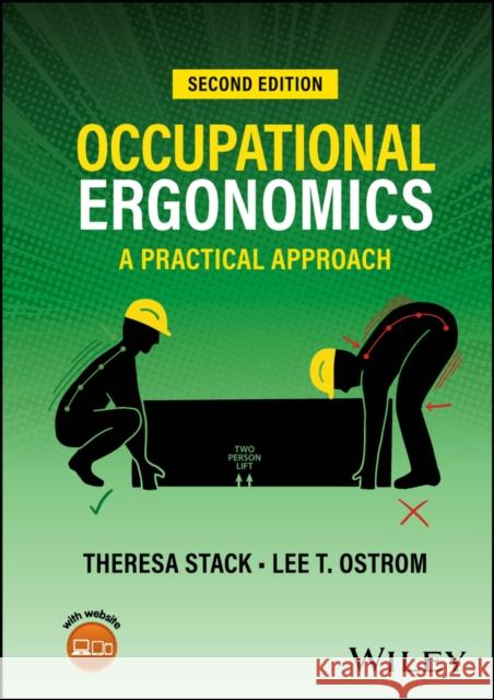 Occupational Ergonomics: A Practical Approach, Sec ond Edition Stack 9781119714255