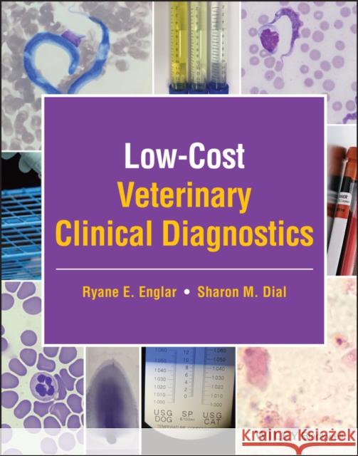 Low-Cost Veterinary Clinical Diagnostics Sharon Dial 9781119714507 John Wiley and Sons Ltd
