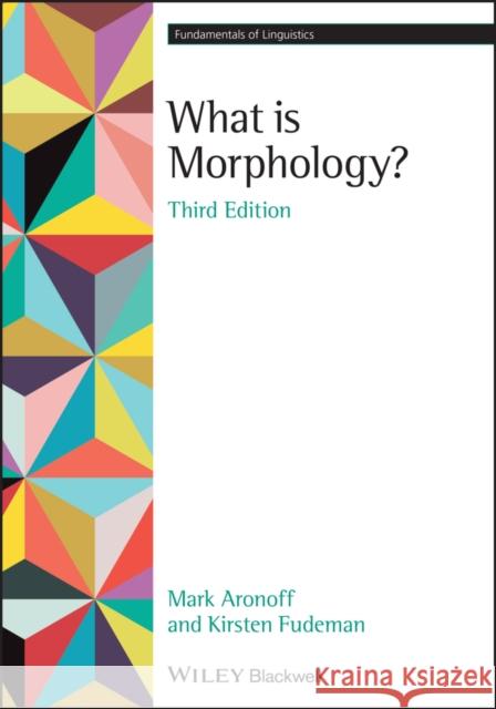 What Is Morphology? Aronoff, Mark 9781119715207 John Wiley and Sons Ltd