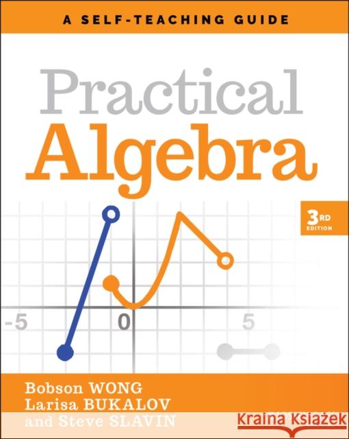 Practical Algebra: A Self-Teaching Guide, Third Ed ition Steve Slavin 9781119715405 John Wiley & Sons Inc