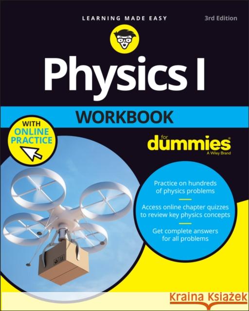 Physics I Workbook for Dummies with Online Practice The Experts at Dummies 9781119716471