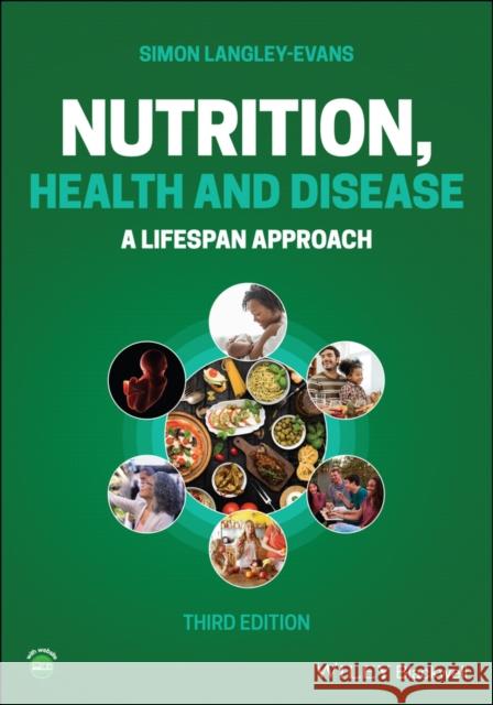 Nutrition, Health and Disease: A Lifespan Approach Simon Langley-Evans 9781119717515 Wiley-Blackwell