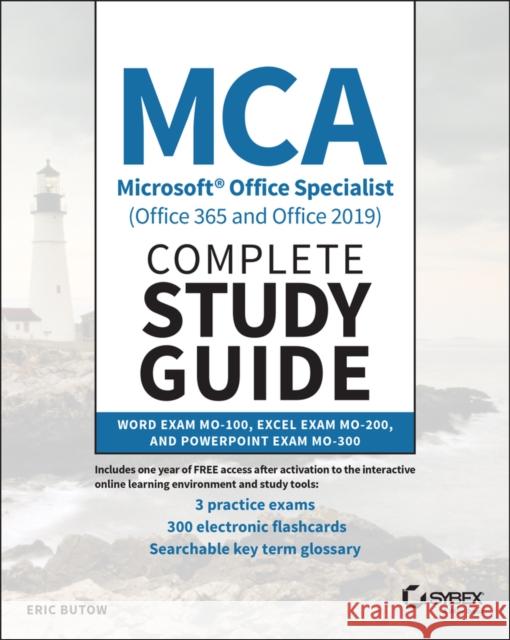 MCA Microsoft Office Specialist (Office 365 and Office 2019) Complete Study Guide: Word Exam Mo-100, Excel Exam Mo-200, and PowerPoint Exam Mo-300 Butow, Eric 9781119718499 John Wiley & Sons Inc