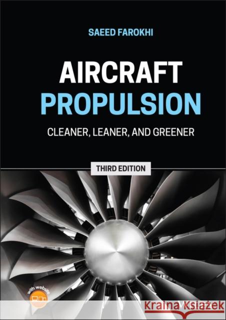 Aircraft Propulsion: Cleaner, Leaner, and Greener Farokhi, Saeed 9781119718642