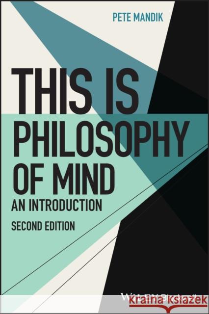This Is Philosophy of Mind: An Introduction Pete (William Patterson University, New Jersey) Mandik 9781119718888