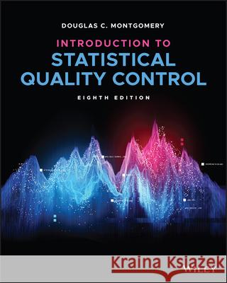 Introduction to Statistical Quality Control Douglas C. Montgomery 9781119723097