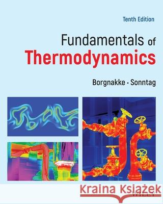 Fundamentals of Thermodynamics Claus Borgnakke Richard E. Sonntag 9781119723653