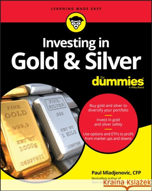 Investing in Gold & Silver for Dummies Mladjenovic, Paul 9781119723998 For Dummies
