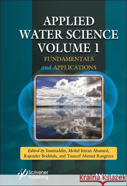 Applied Water Science, Volume 1: Fundamentals and Applications Inamuddin 9781119724766
