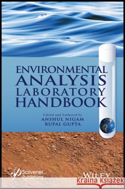 Environmental Analysis Laboratory Handbook Anshul Nigam Rupal Gupta 9781119724803