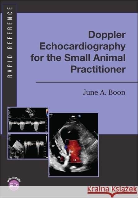 Doppler Echocardiography for the Small Animal Practitioner June A. Boon 9781119730170 John Wiley and Sons Ltd