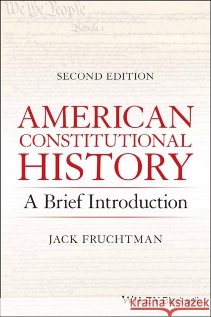 American Constitutional History: A Brief Introduction Jack Fruchtman 9781119734277
