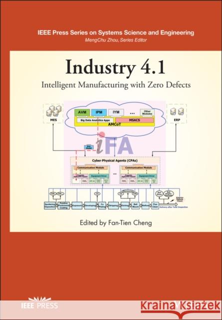 Industry 4.1: Intelligent Manufacturing with Zero Defects Fan-Tien Cheng 9781119739890 Wiley-IEEE Press