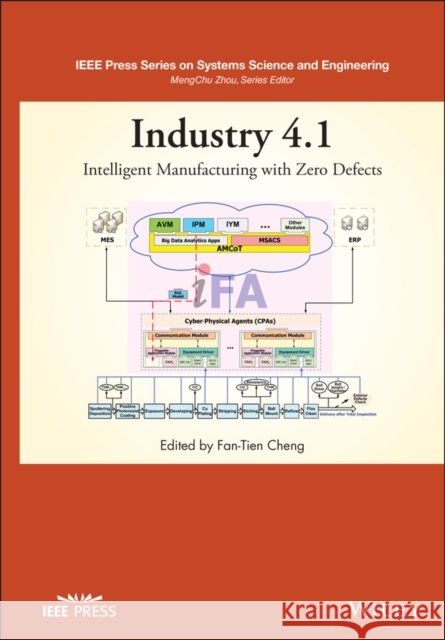 Industry 4.1: Intelligent Manufacturing with Zero Defects Fan-Tien Cheng 9781119739890