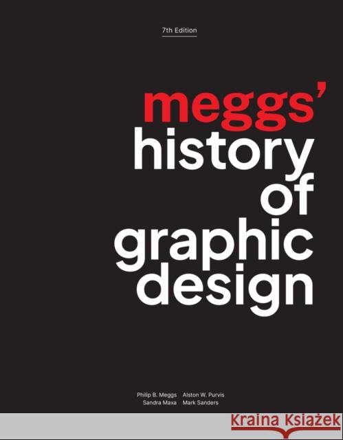 Meggs' History of Graphic Design, Seventh Edition Mark (Maryland Institute College of Art) Sanders 9781119743293 John Wiley & Sons Inc